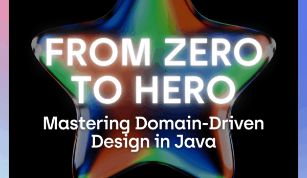 From Zero to Hero: Mastering Domain-Driven Design in Java