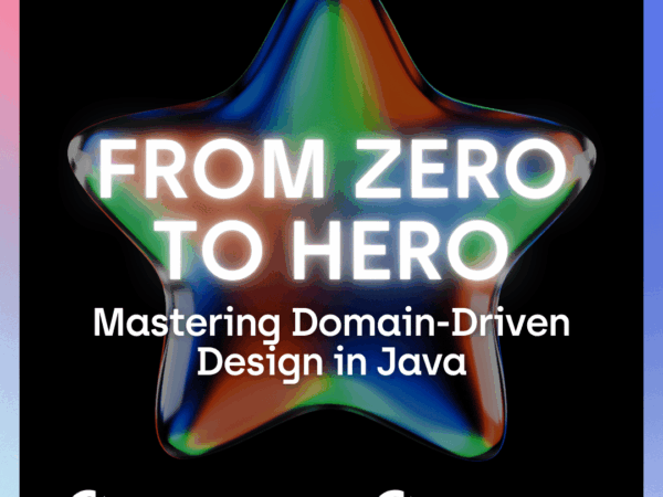 From Zero to Hero: Mastering Domain-Driven Design in Java