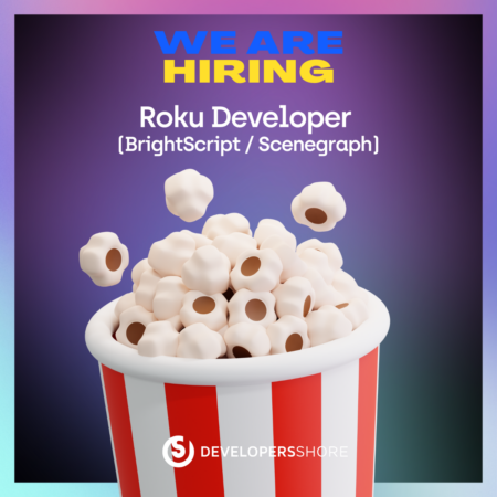 Roku Developer (BrightScript / Scenegraph)